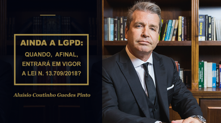 Leia mais sobre o artigo Ainda a LGPD: quando, afinal, entrará em vigor a lei n. 13.709/2018?