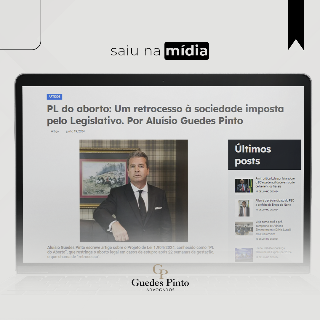 Leia mais sobre o artigo SAIU NA MÍDIA: PL do aborto: Um retrocesso à sociedade imposta pelo Legislativo. Por Aluísio Guedes Pinto